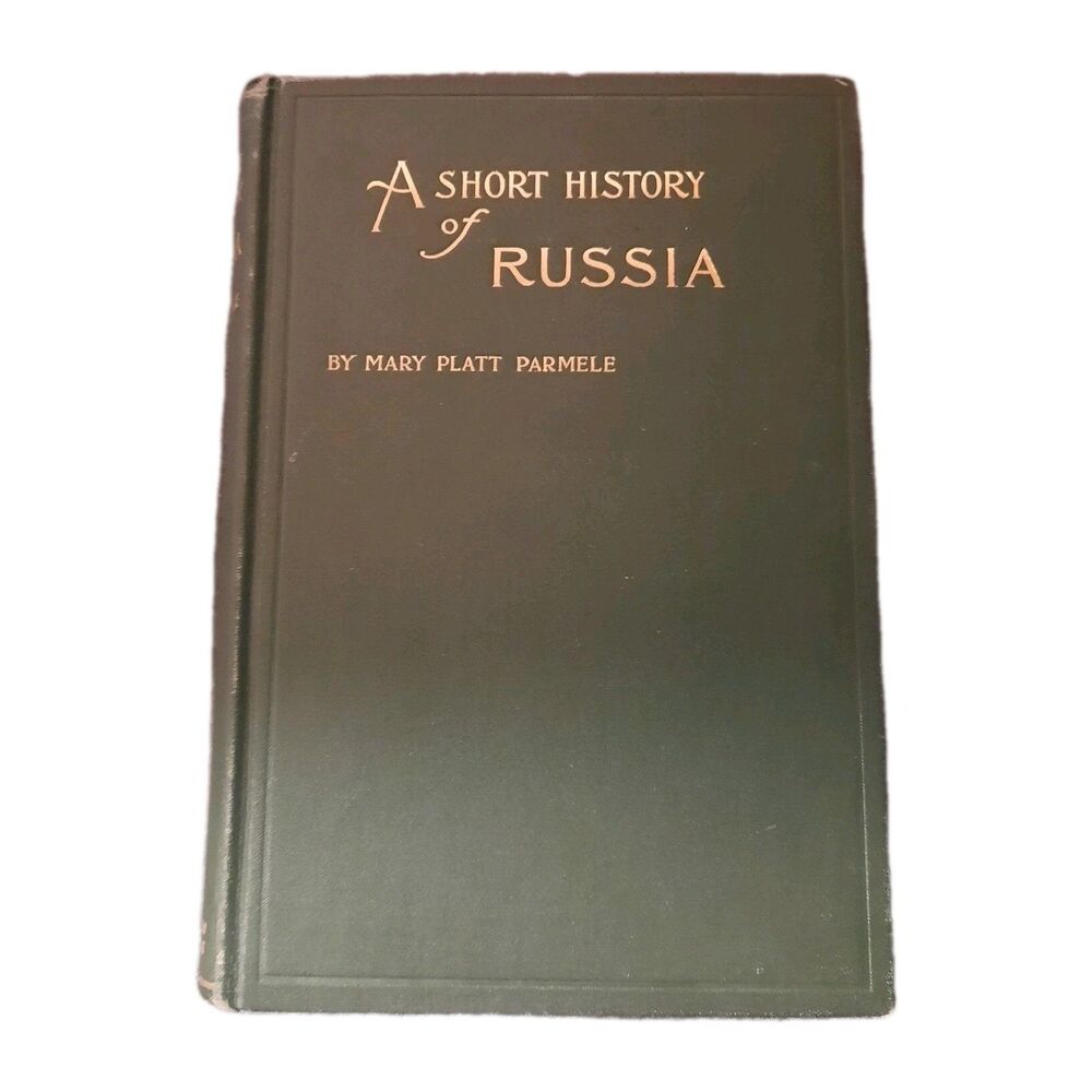 Parmele, Mary Platt - A Short History of Russia, 1899- Ex Library Book
